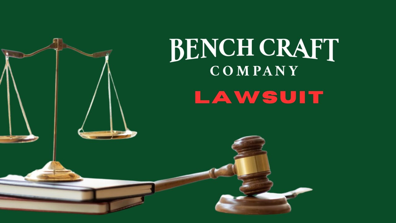 Bench Craft Company Lawsuit: Delving into Allegations and Accusations