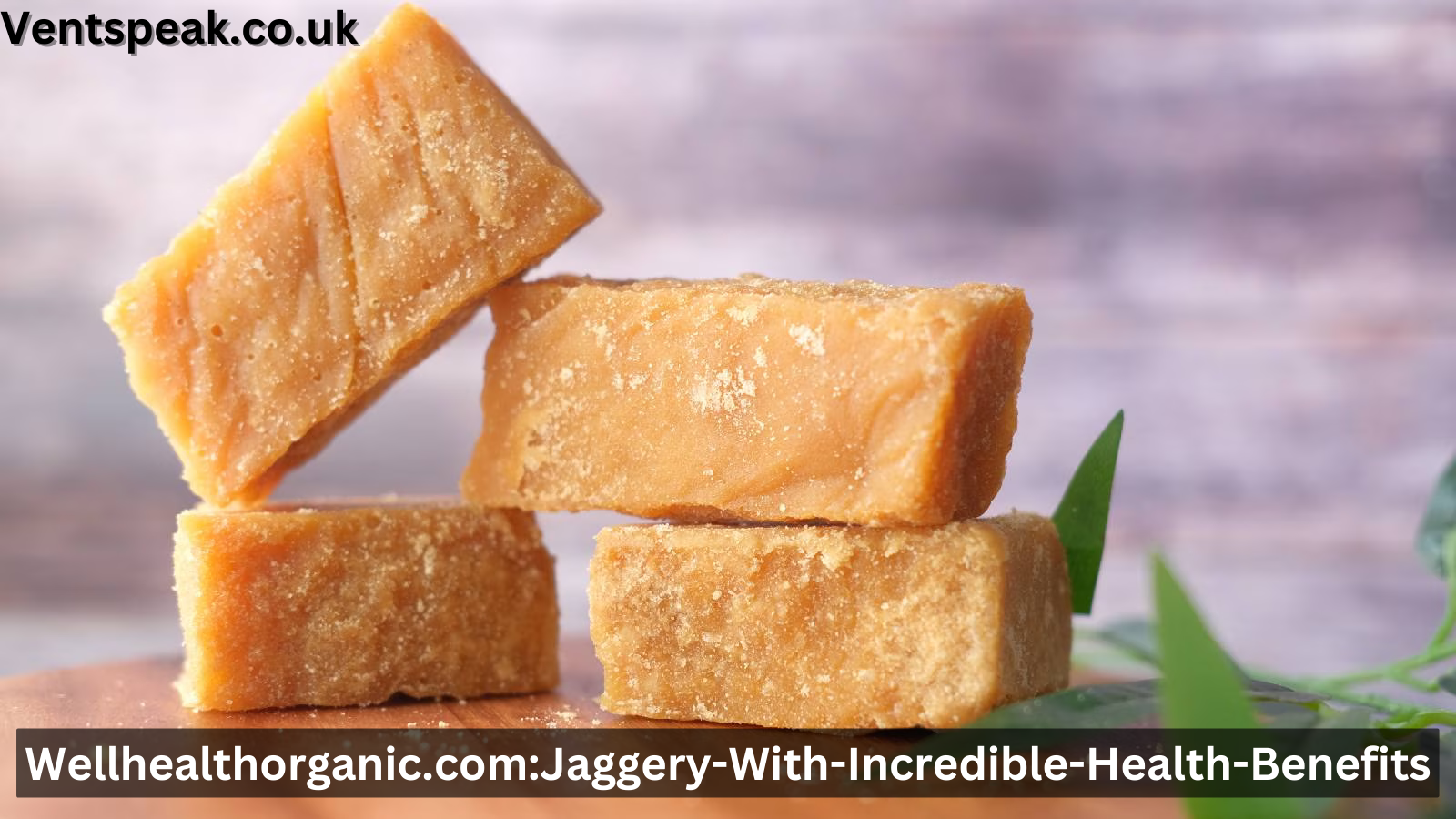 Wellhealthorganic.com:Jaggery-With-Incredible-Health-Benefits: Health Boost for Your Diet